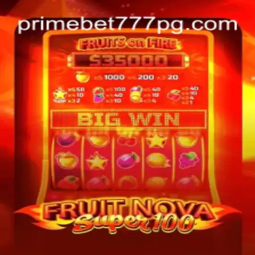 Descubra o Fascinante Mundo de FruitNovaSuper100 com PRIME BET 777